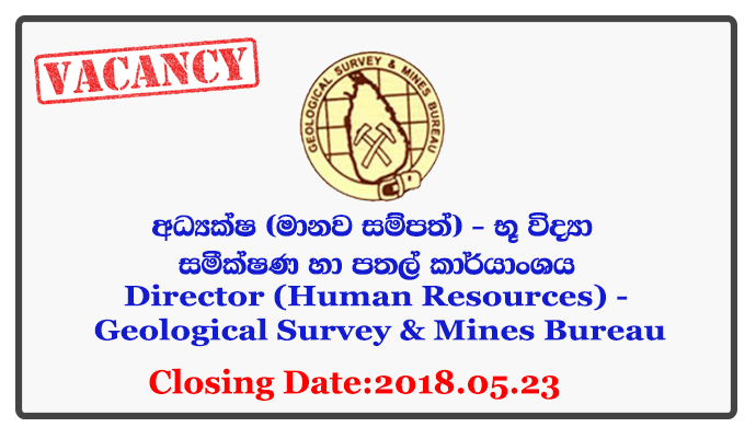 Director (Human Resources) - Geological Survey & Mines Bureau Closing Date: 2018-05-23