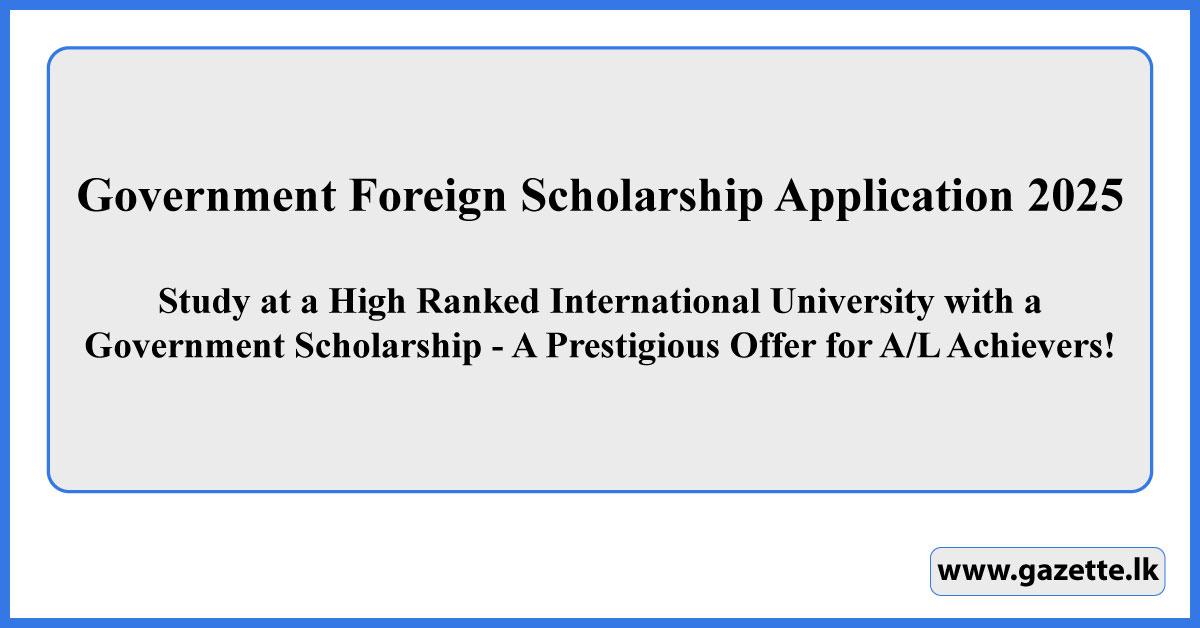 Government Foreign Scholarship Application for 2024 A/L High Achievers