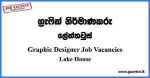 Graphic Designer Job Vacancies in Sri Lanka 2023 - Lake House Vacancies