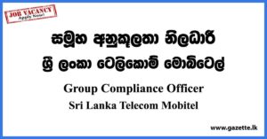 Group Compliance Officer - SLT Mobitel Job Vacancies 2023