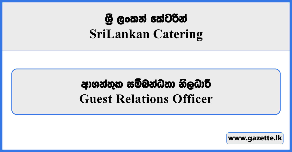 Guest Relations Officer - Sri Lankan Catering Vacancies 2025