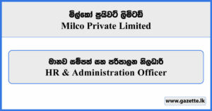 HR & Administration Officer - Milco Private Limited Vacancies 2026