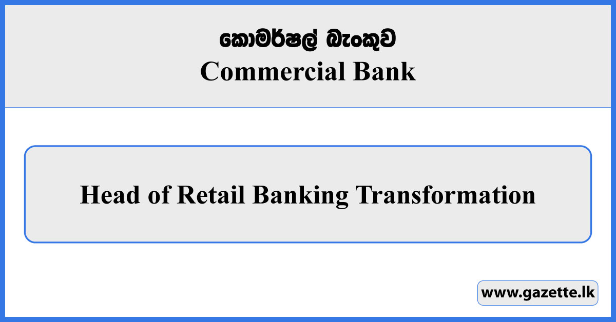 Head of Retail Banking Transformation - Commercial Bank Vacancies 2025