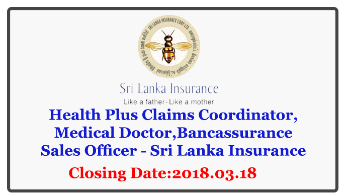 Health Plus Claims Coordinator, Medical Doctor,Bancassurance Sales Officer - Sri Lanka Insurance