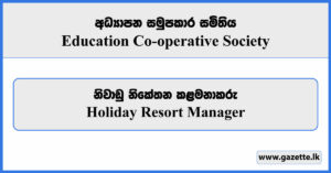 Holiday Resort Manager - Education Co-operative Society Vacancies 2024