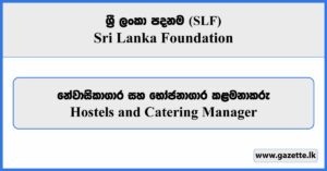 Hostels and Catering Manager - Sri Lanka Foundation Vacancies 2026