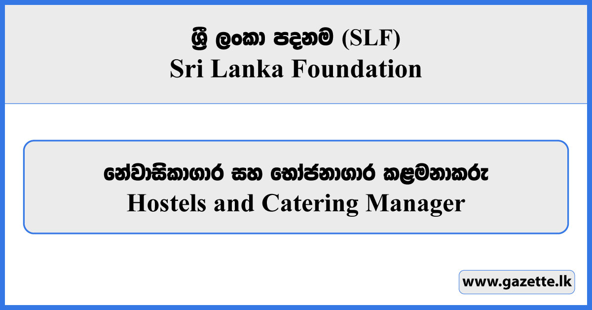 Hostels and Catering Manager - Sri Lanka Foundation Vacancies 2026