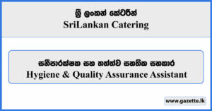 Hygiene & Quality Assurance Assistant - Sri Lankan Catering Vacancies 2024
