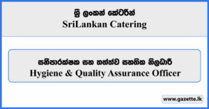 Hygiene & Quality Assurance Officer - Sri Lankan Catering Vacancies 2024