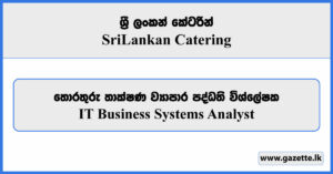 IT Business Systems Analyst - Sri Lankan Catering Vacancies 2026