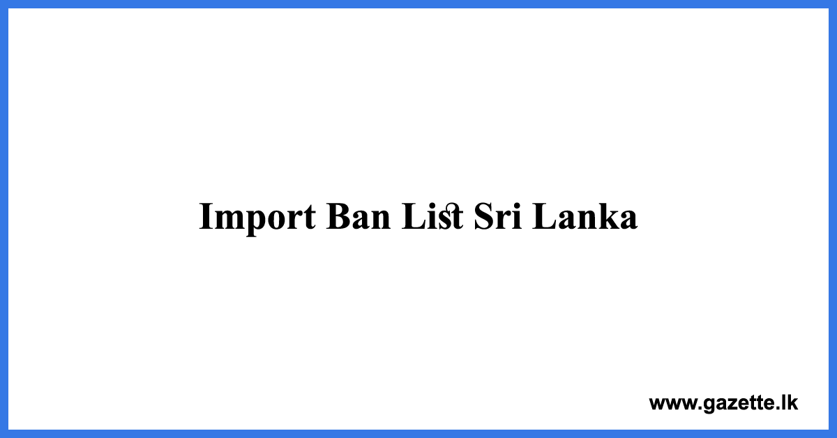 Sri Lanka bans import of 300 items