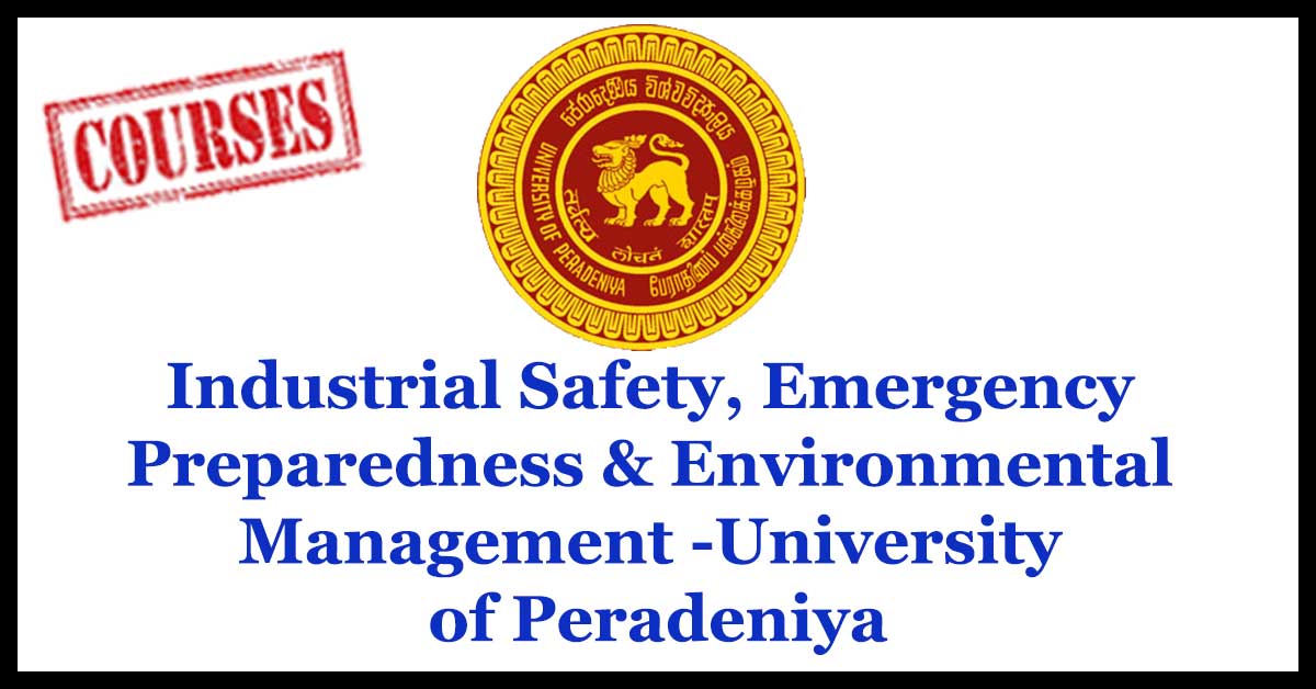 Industrial Safety, Emergency Preparedness & Environmental Management -University of Peradeniya