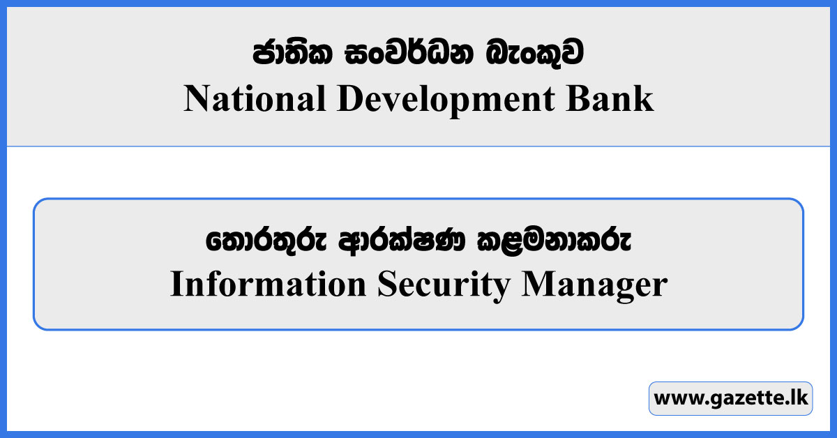 Information Security Manager - National Development Bank Vacancies 2024