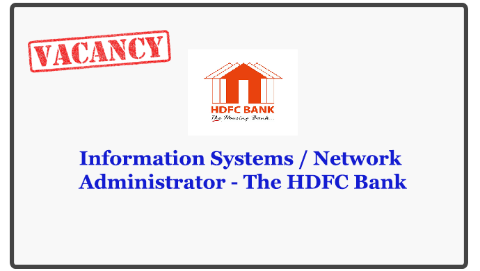 Information Systems / Network Administrator - The HDFC Bank