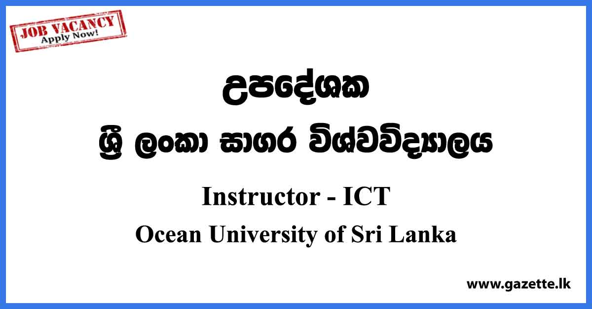 Instructor (ICT) - Ocean University of Sri Lanka Vacancies 2023