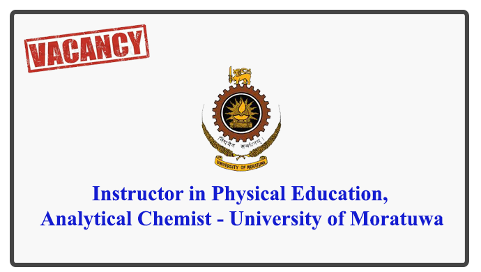 Instructor in Physical Education, Analytical Chemist - University of Moratuwa