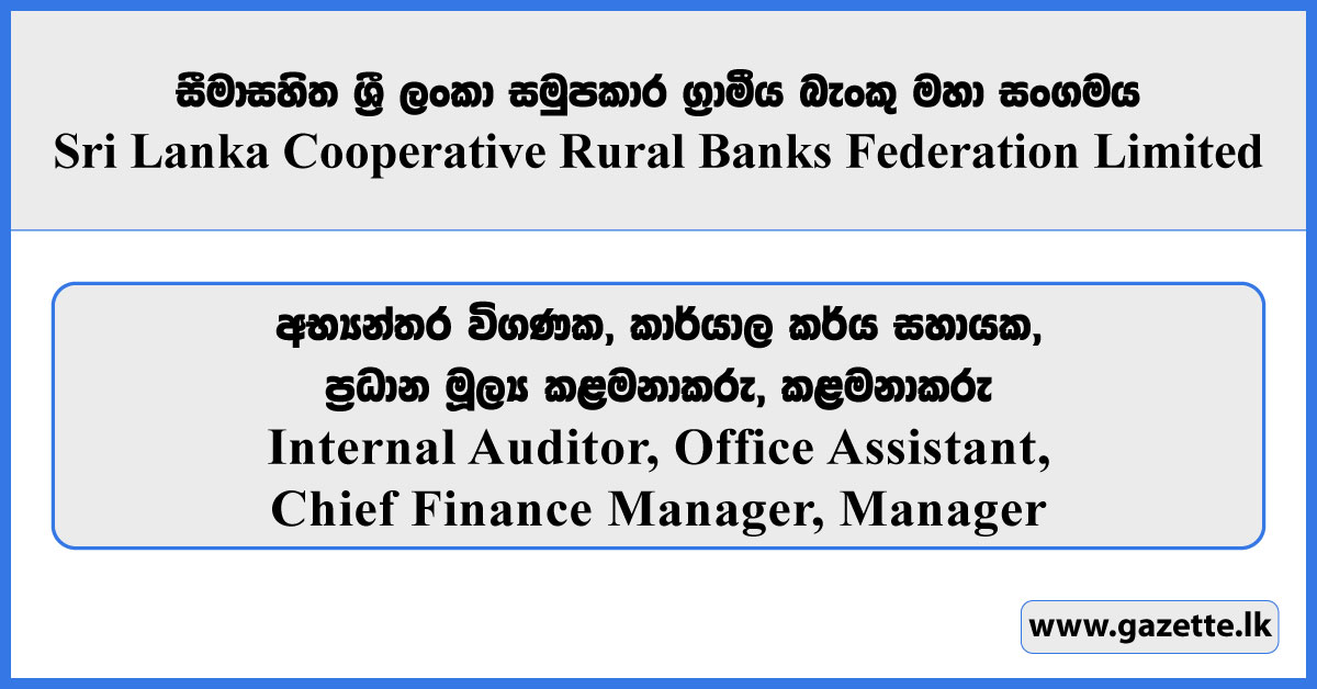 Internal Auditor, Office Assistant, Chief Finance Manager, Manager - Sri Lanka Cooperative Rural Banks Federation Limited Vacancies 2026