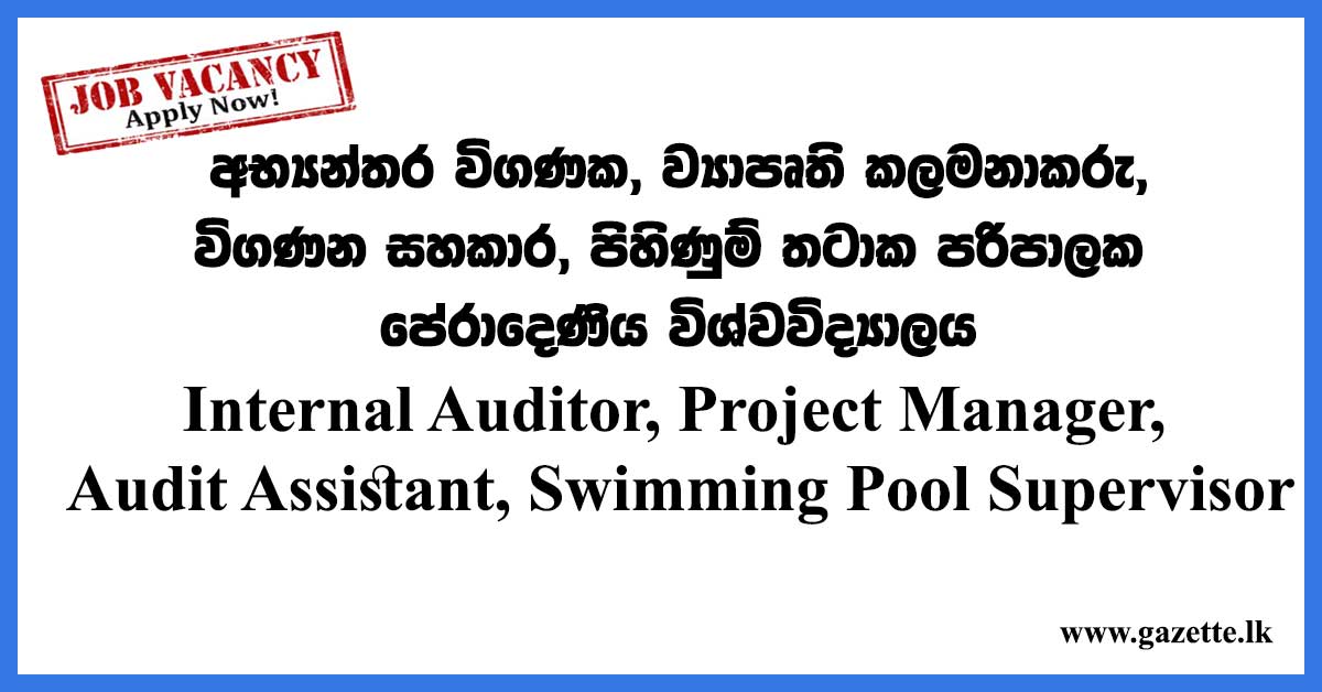 Internal-Auditor,-Project-Manager,-Audit-Assistant,-Swimming-Pool-Supervisor---University-of-Peradeniya