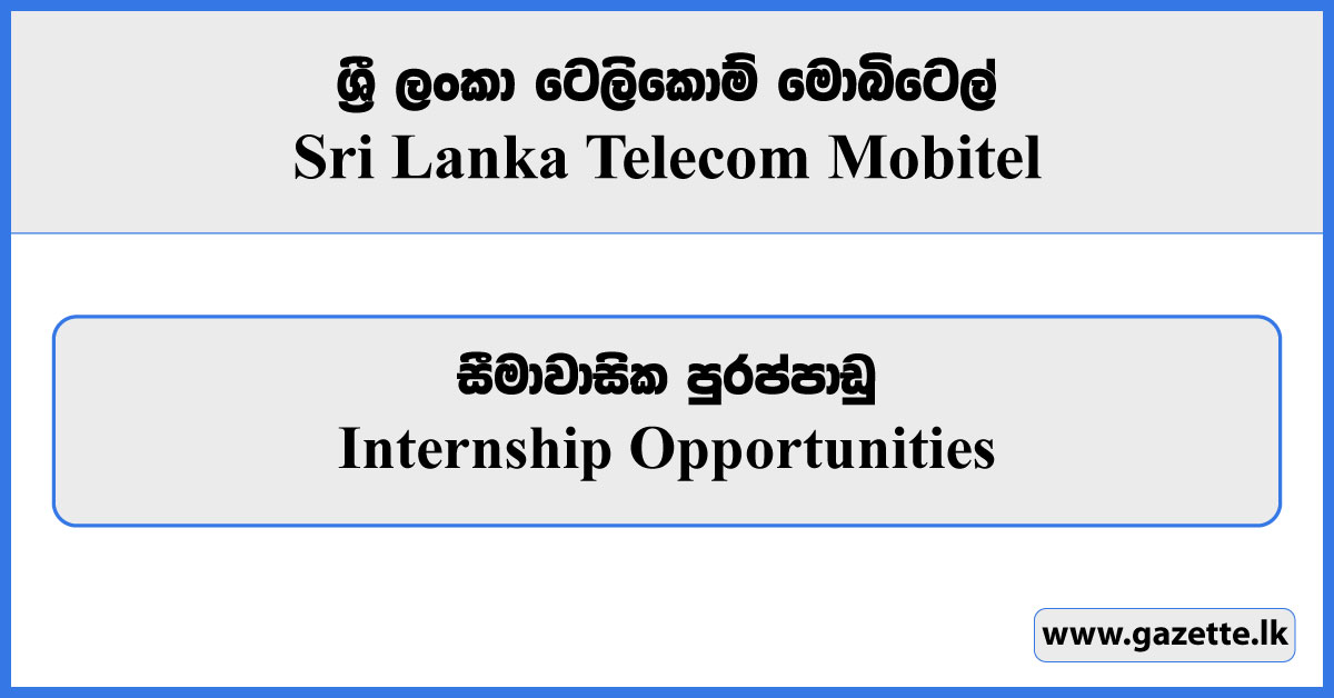 Internship Opportunities - Sri Lanka Telecom Mobitel Vacancies 2023