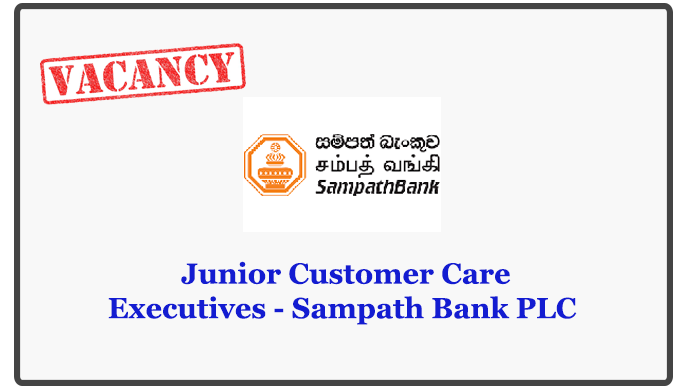 Junior Customer Care Executives - Sampath Bank PLC