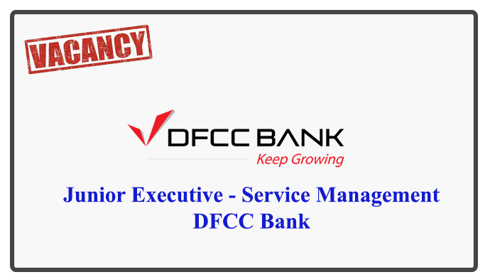 Junior Executive - Service Management - DFCC Bank