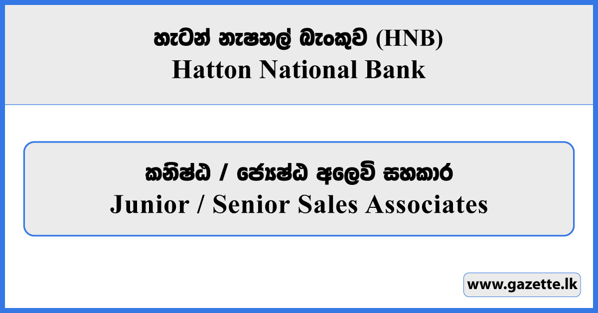 Junior / Senior Sales Associates - Hatton National Bank Vacancies 2026