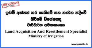 Land-Acquisition-And-Resettlement-Specialist-Ministry-of-Irrigation-www.gazette.lk