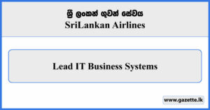 Lead IT Business Systems - Sri Lankan Airlines Vacancies 2024