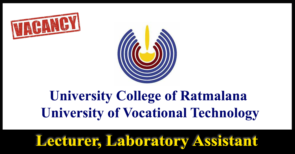 Lecturer, Laboratory Assistant - University College of Ratmalana - University of Vocational Technology