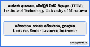 Lecturer, Senior Lecturer, Instructor - Institute of Technology, University of Moratuwa Vacancies 2026