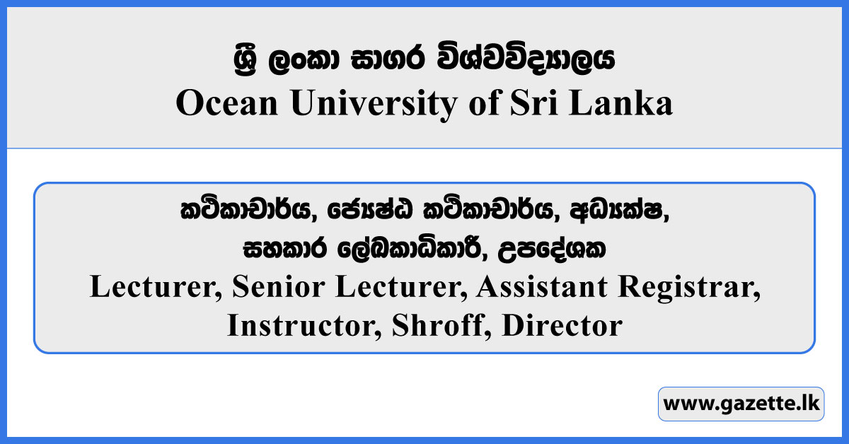 Lecturer, Senior Lecturer, Assistant Registrar, Instructor, Shroff, Director - Ocean University of Sri Lanka Vacancies 2025