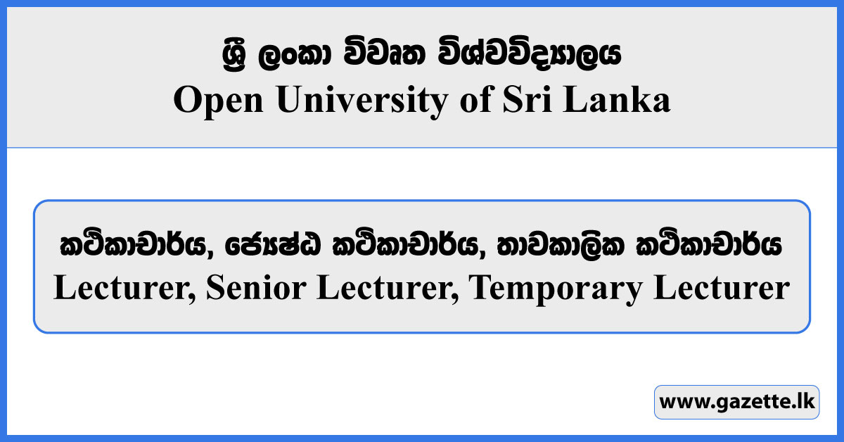 Lecturer, Senior Lecturer, Temporary Lecturer - Open University of Sri Lanka Vacancies 2024