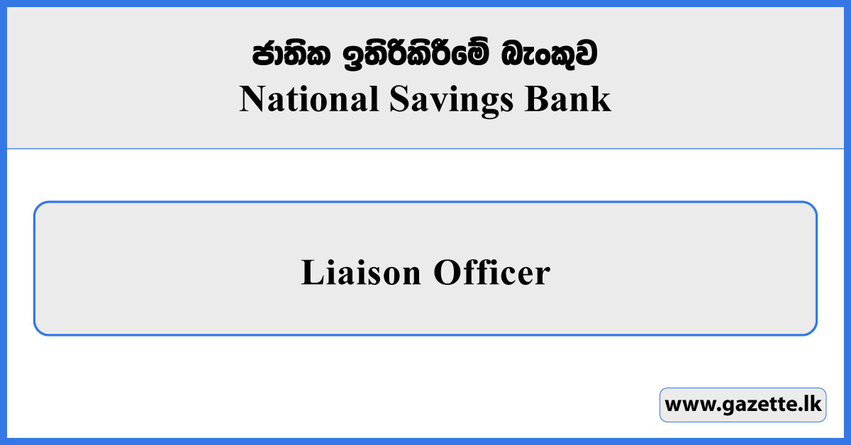 Liaison Officer - National Savings Bank Vacancies 2025