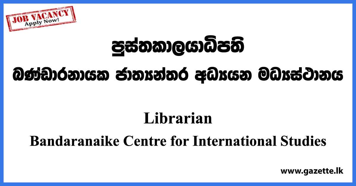 Librarian - Bandaranaike Centre for International Studies