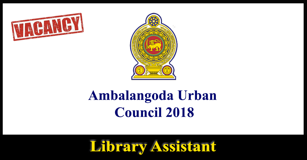 Library Assistant – Ambalangoda Urban Council 2018