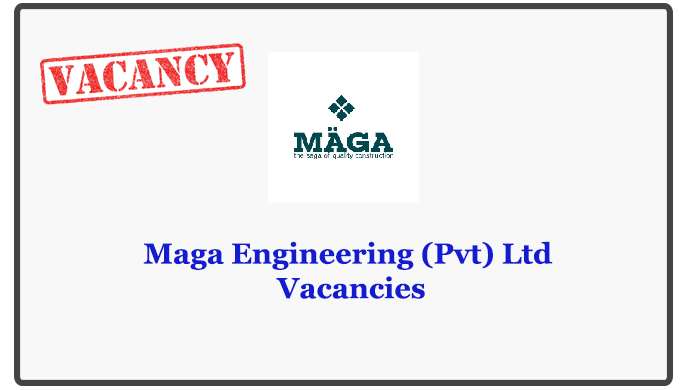 Maga Engineering (Pvt) Ltd Vacancies