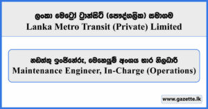 Maintenance Engineer, In-Charge (Operations) - Lanka Metro Transit (Private) Limited Vacancies 2026