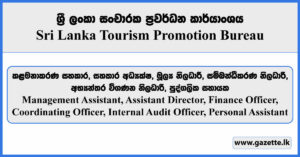 Management Assistant, Assistant Director, Finance Officer, Coordinating Officer, Internal Audit Officer, Personal Assistant - Sri Lanka Tourism Promotion Bureau Vacancies 2025