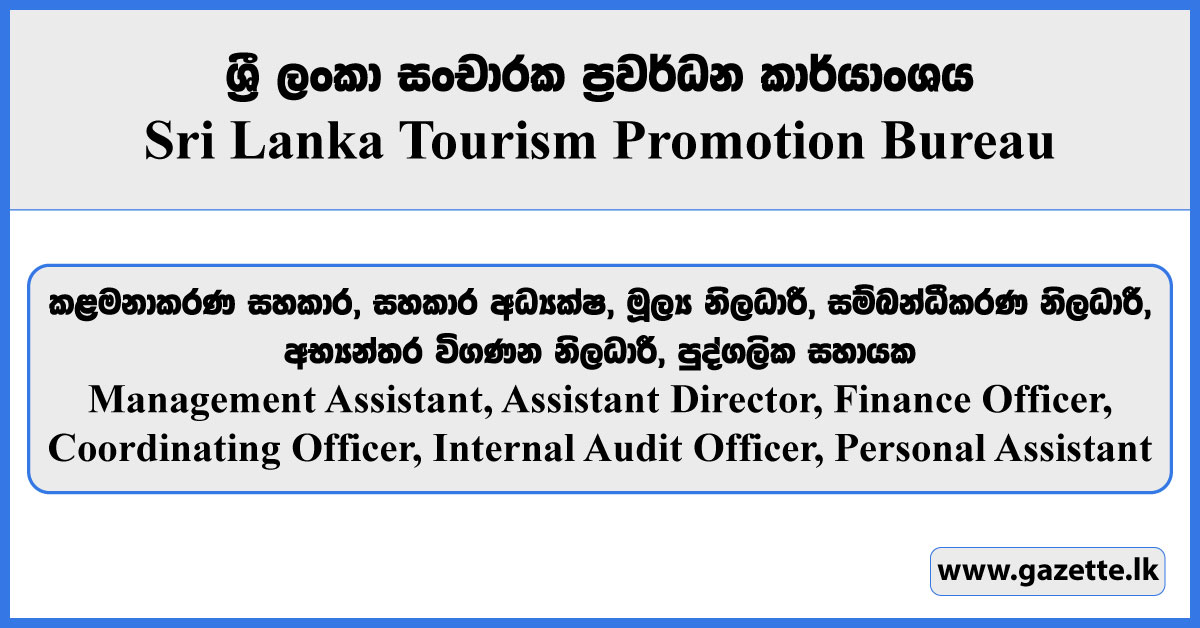 Management Assistant, Assistant Director, Finance Officer, Coordinating Officer, Internal Audit Officer, Personal Assistant - Sri Lanka Tourism Promotion Bureau Vacancies 2025