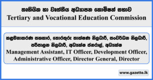 Management Assistant, IT Officer, Development Officer, Administrative Officer, Director General, Director - Tertiary and Vocational Education Commission Vacancies 2025