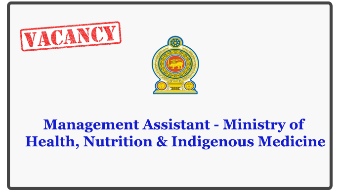 Management Assistant - Ministry of Health, Nutrition & Indigenous Medicine
