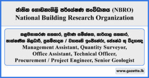 Management Assistant, Quantity Surveyor, Office Assistant, Technical Officer, Procurement / Project Engineer, Senior Geologist - National Building Research Organization Vacancies 2026
