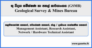 Management Assistant, Research Assistant, Network / Hardware Technical Assistant - Geological Survey & Mines Bureau Vacancies 2026