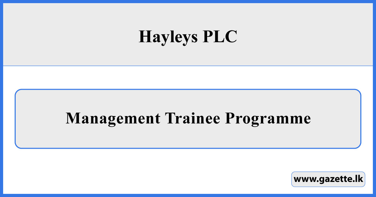 Management Trainee Vacancies 2026 - Hayleys PLC