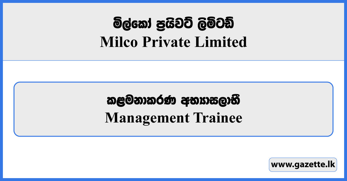 Management Trainee - Milco Private Limited Vacancies 2025