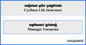 Manager - Ceylinco Life Insurance Vacancies 2025