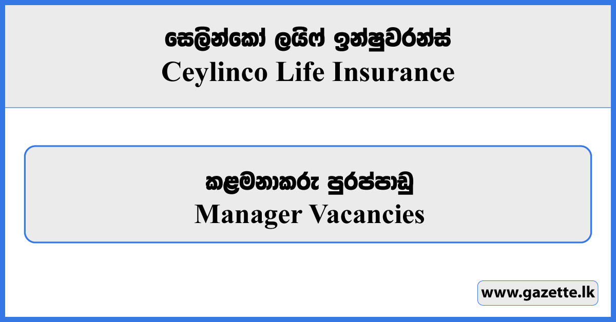 Manager - Ceylinco Life Insurance Vacancies 2024