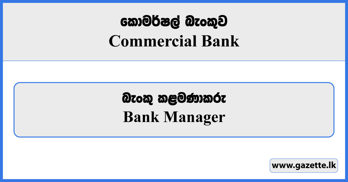 Bank Manager - Commercial Bank Vacancies 2024