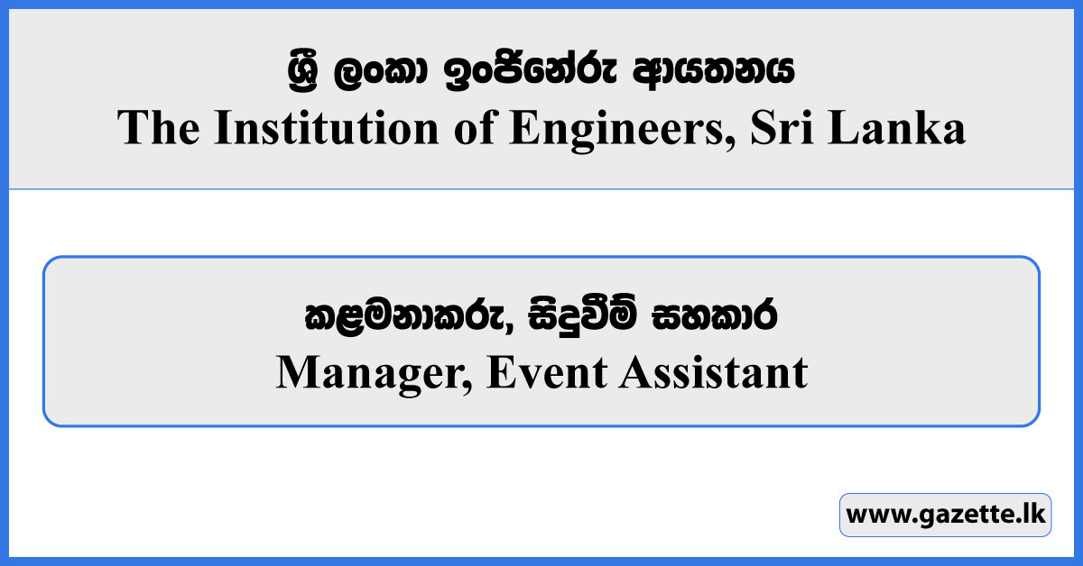 Manager, Event Assistant - The Institution of Engineers, Sri Lanka Vacancies 2024