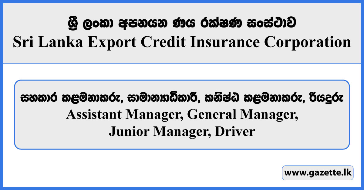 Assistant Manager, General Manager, Driver - Sri Lanka Export Credit Insurance Corporation Vacancies 2024